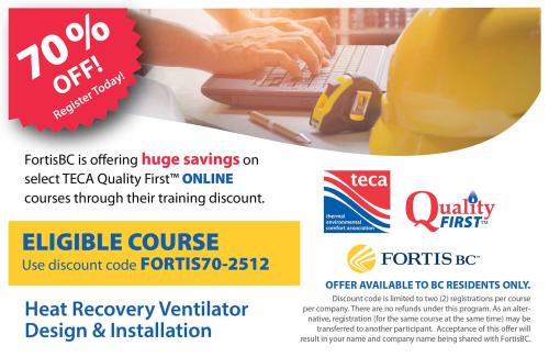  Up to 70% OFF! FortisBC is offering huge savings on select TECA Quality First online courses through their training discount. 